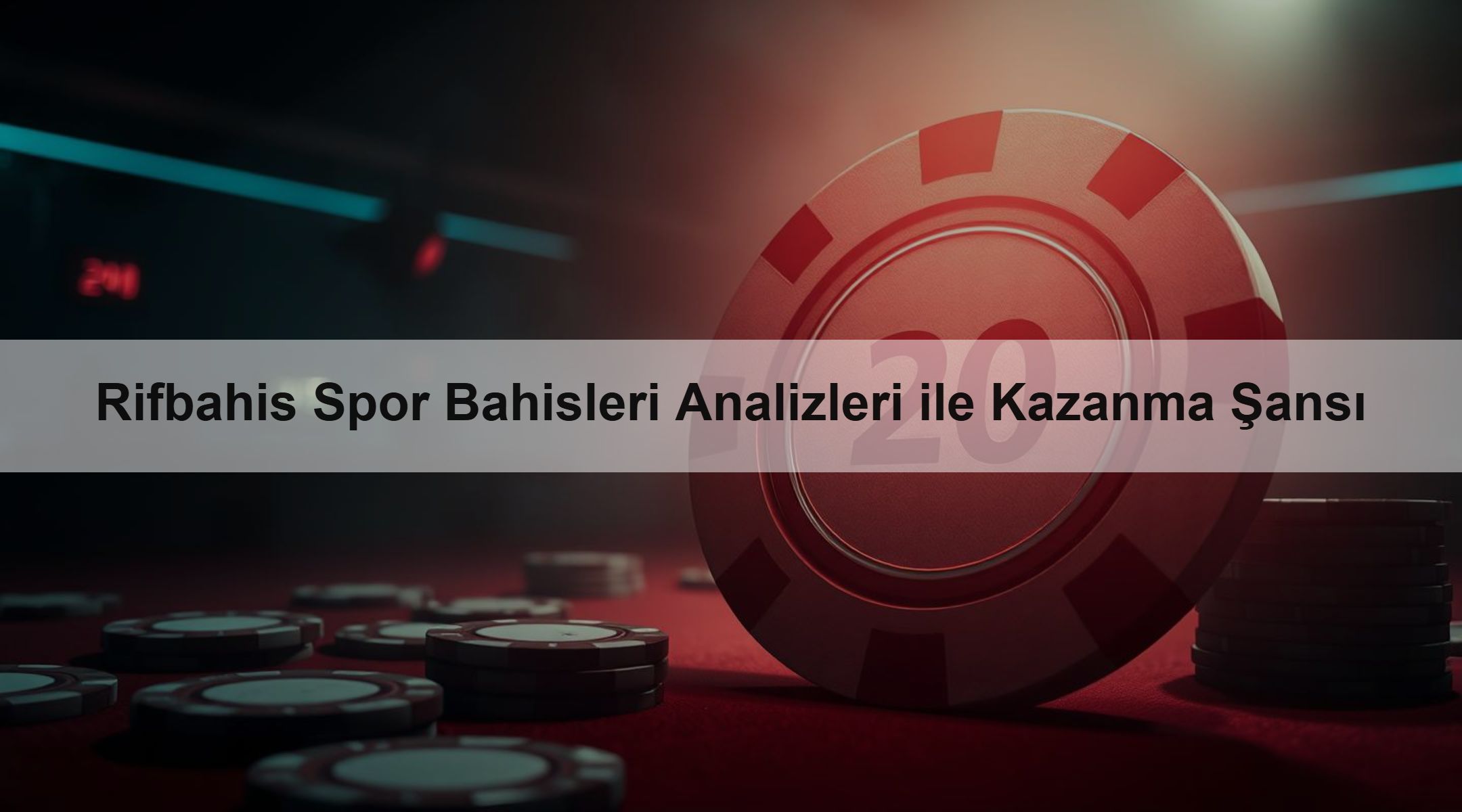 Rifbahis Spor Bahisleri Analizleri ile Kazanma Şansı 1 Rifbahis Spor Bahisleri Analizleri ile Kazanma Şansı